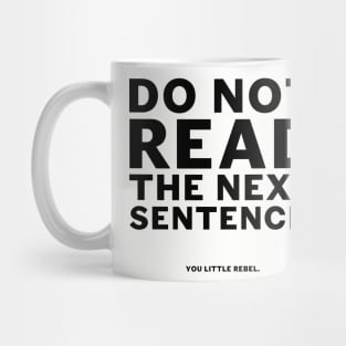 Do not read the next sentence Mug